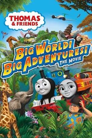 Nonton Thomas & Friends: Big World! Big Adventures! The Movie (2018) Sub Indo gt