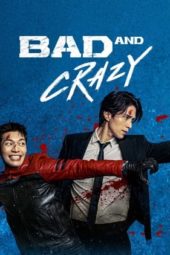 Nonton Film Bad and Crazy (2021) Sub Indo