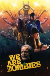 Nonton We Are Zombies 2024 Sub Indo