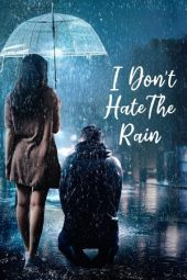 I Don’t Hate The Rain 2024